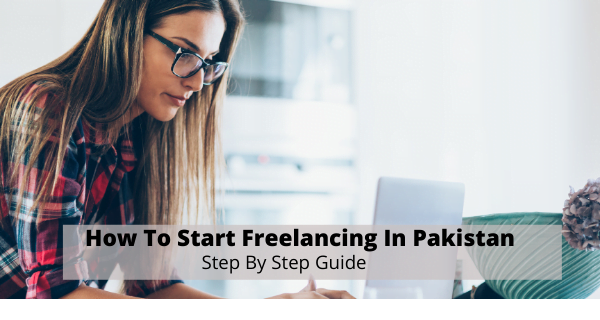 how to start freelancing in pakistan